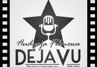 DEJA VU- audycja filmowaW każdy czwartek od 19 do 21 zaprasza Karolina Marciszewska