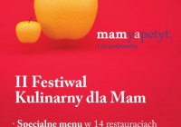 MAMY APETYT –  II edycja festiwalu kulinarnego dla mam