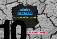 Budka Suflera – „10 lat samotności”.