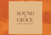 Sound’n’Grace i Kamil Bednarek –  ’’Nasz Ślad’’