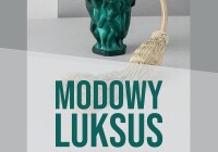 Beata Kuman o modzie, kobietach i wystawie „Modowy luksus”