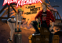 Nocny Kochanek – „O Jeden Most Za Daleko”