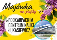Majówka na piątkę w PCN Łukasiewicz