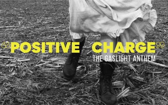 The Gaslight Anthem – Positive Charge
