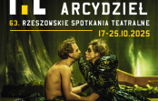 04. Festiwal Arcydzieł – 63. Rzeszowskie Spotkania Teatralne