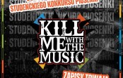 Kill Me With The MUSIC